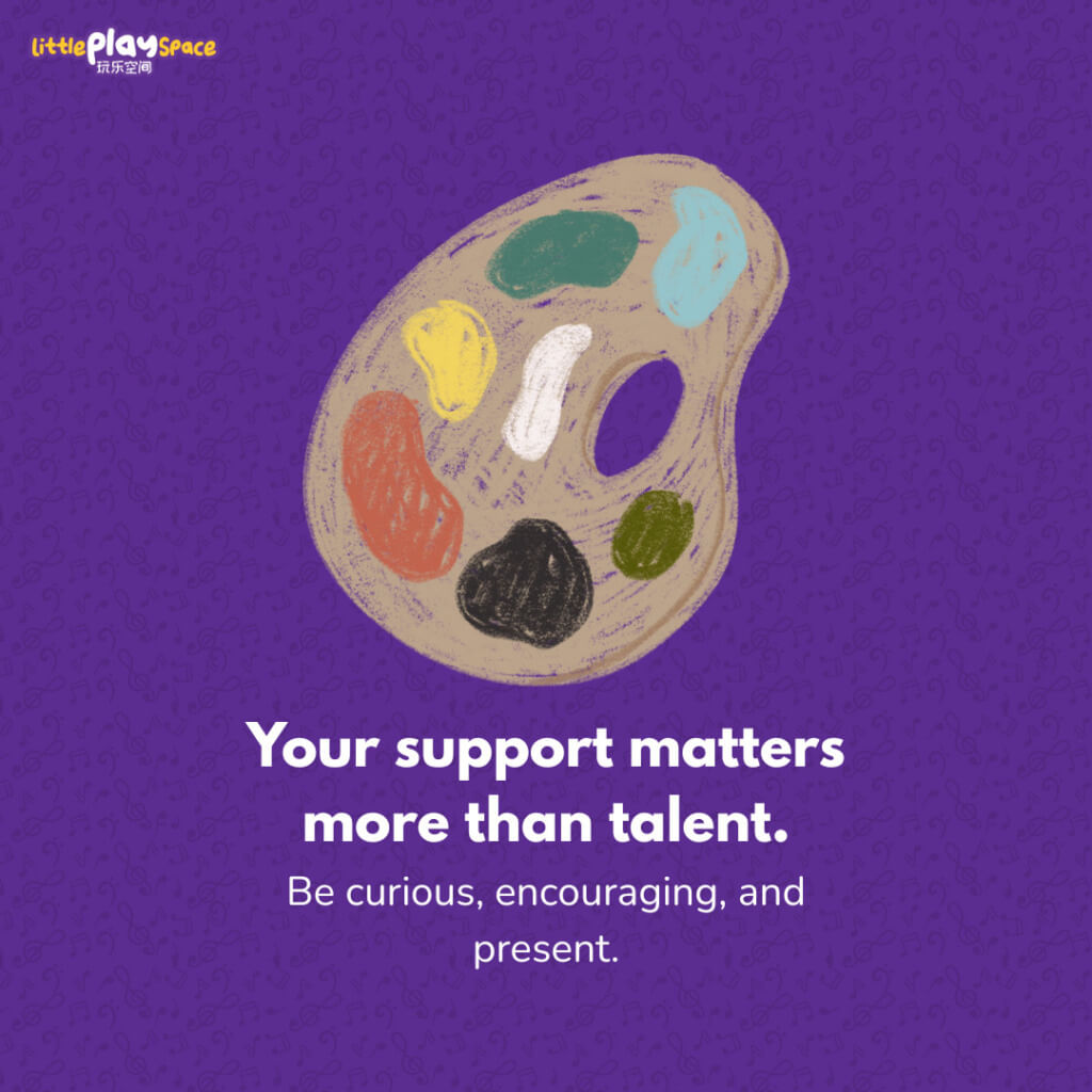 Your support matters more than talent.
Be curious, encouraging, and present.
